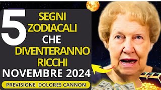 DOLORES CANNONQUESTI SEGNI ZODIACALI SARANNO RICCHI A NOVEMBRE 2024 [upl. by Aileduab]