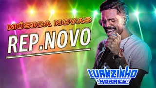 🔥Luanzinho Moraes  epertório Inédito 2024  CD Atualizado com 5 Músicas Novas  Lançamento Outubro🔥 [upl. by Ettelloc]