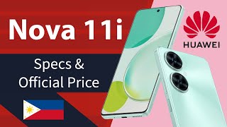 Huawei Nova 11i Specs and Price Philippines 2023 [upl. by Anelle146]