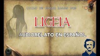 LIGEIA  por Edgar Allan Poe  AUDIORELATO EN ESPAÑOL [upl. by Jacqui874]