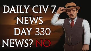 Daily Sid Meiers Civilization 7 News  Day 330 [upl. by Fabiano41]