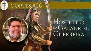 Galadriel é guerreira segundo tolkienista Hostetter  Cortes do TT 06 [upl. by Atinot853]