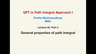 Quantum Field Theory in Path Integral Approach 1  Lecture 02 p4 [upl. by Naahs]