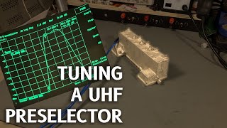 Tuning a UHF Bandpass Filter  RX Preselectors and What They Do [upl. by Noirret]