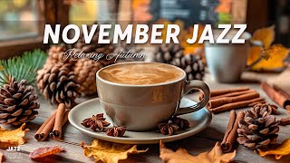 November Jazz ☕ Bossa Nova Jazz for Sweet Autumn to Study work and relax [upl. by Amron]