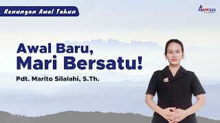 Renungan Awal Tahun  quotAwal Baru Mari Bersatuquot  Pdt Marito Silalahi STh [upl. by Ihcas]