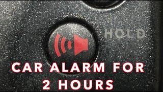 Car Alarm BLARING for 2 Hours  Very Annoying Sound [upl. by Medlin307]