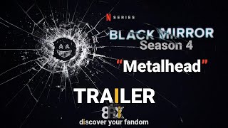 Black Mirror  S4 Ep5 quotMetalheadquot TRAILER  8FLiX  Netflix [upl. by Ednalrym175]