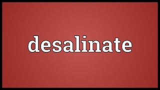 Desalinate Meaning [upl. by Correna342]