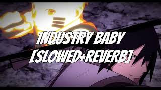 INDUSTRY BABY  SLOWEDREVERB [upl. by Selimah]