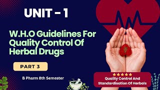 WHO Guidelines For Quality Control Of Herbal Drugs  Part 2 [upl. by Acnairb]