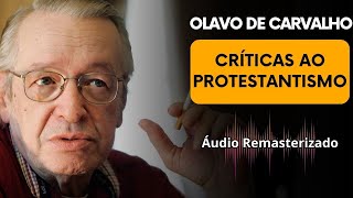 As Origens do Protestantismo e Suas Influências  Olavo de Carvalho ÁUDIO REMASTERIZADO [upl. by Euridice704]