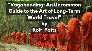 Vagabonding An Uncommon Guide to the Art of LongTerm World Travelquot by Rolf Potts [upl. by Ecyt]