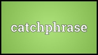 Catchphrase Meaning [upl. by Ceil339]