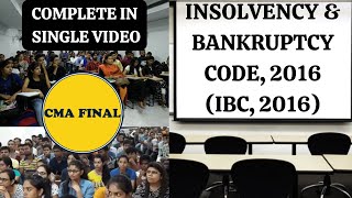 CMA FINAL  INSOLVENCY amp BANKRUPTCY CODE 2016 IBC 2016  COMPLETE CHAPTER Mohit Bansal Classes [upl. by Rihsab281]