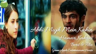 Abhi Mujh Mein Kahin  Burak – Baris Hazal – Filiz  Bizim Hikaye Hamari Kahani  Our Story [upl. by Algy350]