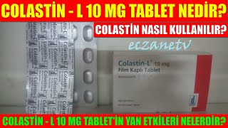 Colastin L 10 Mg Tablet Nedir Colastin Tabletin yan Etkileri Nelerdir Colastin L Nasıl Kullanılır [upl. by Yeliab601]