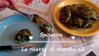 Spinacine  Le ricette di mamma Lù [upl. by Latrell342]