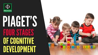 Jean Piaget’s Four Stages of Cognitive Development [upl. by Ecienahs]