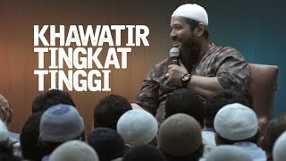 Khawatir Tingkat Tinggi  Ustadz Subhan Bawazier [upl. by Ridan]