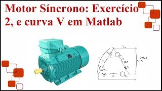 Motores Síncronos Exercício 2 com Curva V no Matlab [upl. by Dunson657]