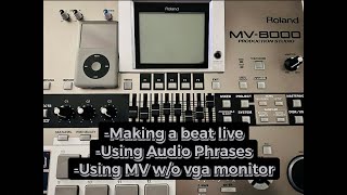 MV8000Making a beat liveRecording using audio phrasesUsing vga wo monitor [upl. by Dellora]