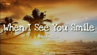 Bad English  When I See You Smile  Lyrics [upl. by Willy]