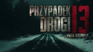 Przypadek drogi 13  CreepyPasta PL [upl. by Yreva478]