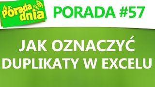 Porada dnia 57 Duplikaty w Excelu Wyszukiwanieoznaczanie [upl. by Heyde858]