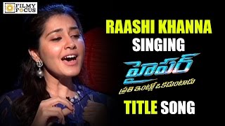 Raashi Khanna Singing Hyper Movie Title Song  Exclusive  Filmyfocuscom [upl. by Issi]