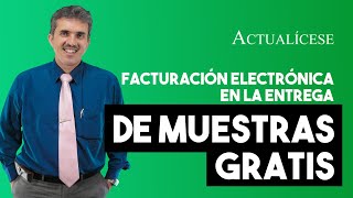 Emisión de la facturación electrónica en retiro de inventarios y entregas de muestras gratis [upl. by Esila]