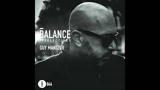 Balance Selections 044 Guy Mantzur [upl. by Dranoel]