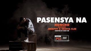 Honcho  Pasensya na ft Jekkpot x Skusta Clee [upl. by Nunciata532]