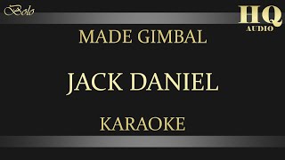 MADE GIMBAL JACK DANIEL  KARAOKE [upl. by Llert693]