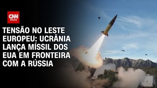 Tensão no leste europeu Ucrânia lança míssil dos EUA em fronteira com a Rússia  LIVE CNN [upl. by Nnylyrehc]