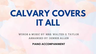 Calvary Covers It All  Piano Accompaniment with Lyrics [upl. by Llerrehs732]