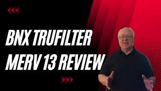 BNX TruFilter MERV 13 Air Filter Review [upl. by Oterol]