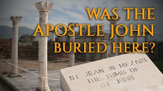 Where Was the Apostle John Buried [upl. by Atilahs]