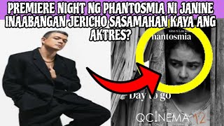 PREMIERE NIGHT NG PHANTOSMIA NI JANINE INAABANGAN JERICHO SASAMAHAN KAYA ANG AKTRES❓ [upl. by Africa]