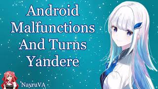 Android Malfunctions And Turns Yandere Yandere Android X Overworked Listener [upl. by Marven180]