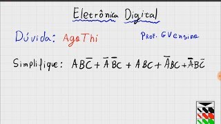 Eletrônica Digital 65 Simplificando Expressão Lógica Booleana Exercício [upl. by Abbate]