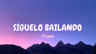 Ozuna  Síguelo Bailando LyricsLetra [upl. by Asinet]