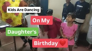 kids Are Dancing On My Daughters Birthday❤ [upl. by Brookes]