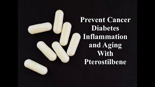 Prevent Cancer Diabetes Inflammation and Aging with Pterostilbene [upl. by Zitah137]