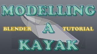 Blender Modelado De Un Kayak [upl. by Annawaj]