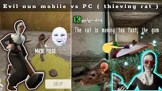 Evil Nun mobile vs PC thieving rat [upl. by Arnaud]