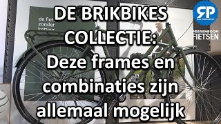 DE BRIKBIKES COLLECTIE Deze frames en combinaties zijn allemaal mogelijk [upl. by Krista103]