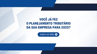 Você já fez o planejamento tributário da sua empresa de 2025 [upl. by Remat]