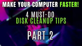 Make Your Computer FASTER Part 2 4 Essential Disk Cleanup Tips to Optimize Windows 1110 [upl. by Murial]