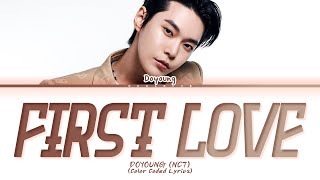 DOYOUNG First Love Lyrics Color Coded Lyrics [upl. by Lednahc]